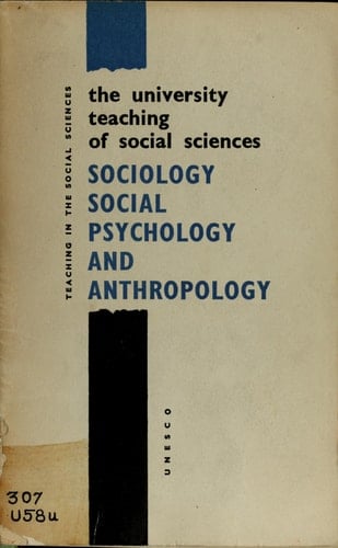 The University Teaching of Social Sciences: Sociology, Social Psychology, and Anthropology (1972 Reprint of 1954 Edition)