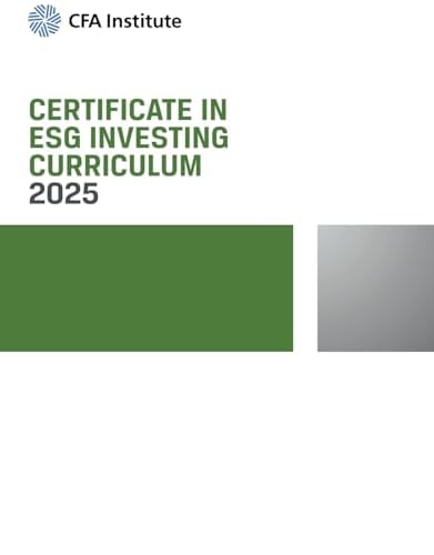 2025 Certificate in ESG Investing Curriculum: ESG Investing Official Training Manual