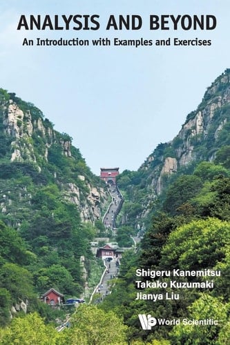 ANALYSIS and BEYOND an INTRODUCTION EXAM ANALYSIS and BEYOND: an INTRODUCTION with EXAMPLES and EXERCISES