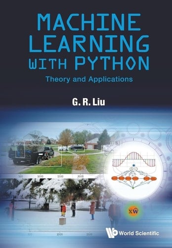 Machine Learning Python Theory Applica Machine Learning with Python: Theory and Applications