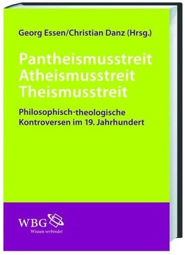 Philosophisch-theologische Streitsachen Pantheismusstreit - Atheismusstreit - Theismusstreit