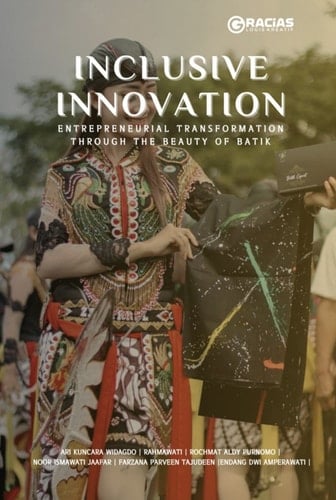 “INCLUSIVE INNOVATION: ENTREPRENEURIAL TRANSFORMATION THROUGH THE BEAUTY OF BATIK”