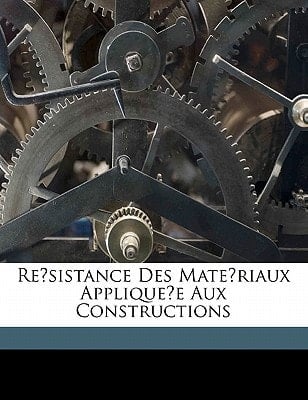 Résistance des matériaux appliquée aux constructions (French Edition)