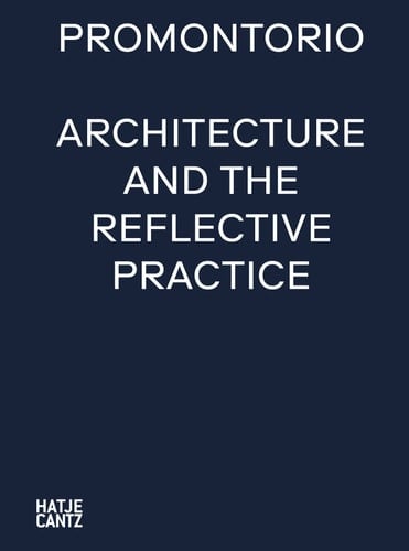 Promontorio Architecture and the Reflective Practice
