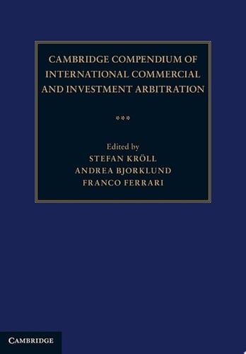 Cambridge Compendium of International Commercial and Investment Arbitration
