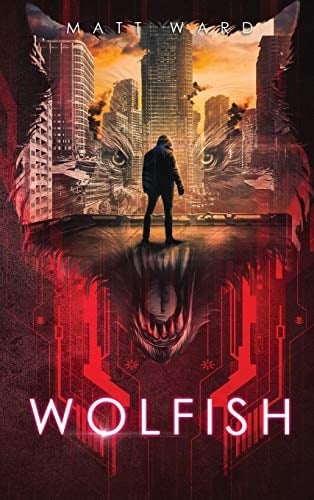 Wolfish A YA Dystopian SciFi Technothriller
