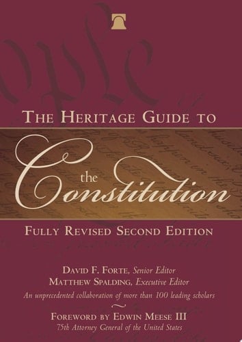 The Heritage Guide to the Constitution Fully Revised Second Edition