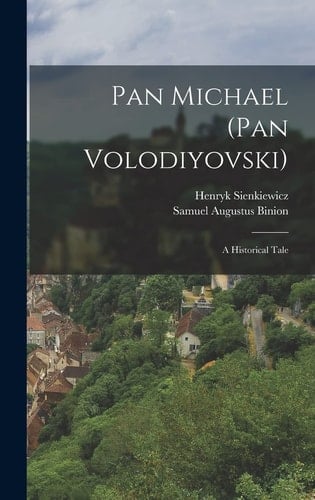 Pan Michael (Pan Volodiyovski) A Historical Tale