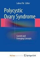 Polycystic Ovary Syndrome Current and Emerging Concepts