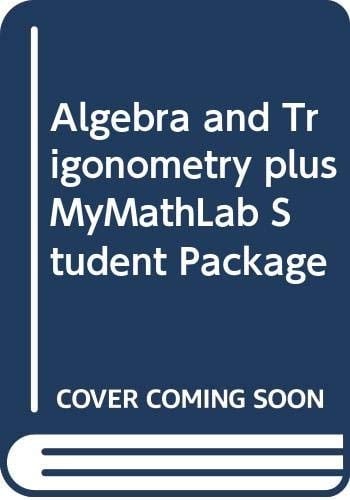 Algebra and Trigonometry Plus MyMathLab Student Package