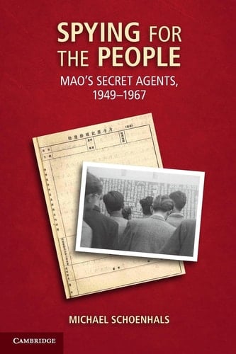 Spying for the People Mao's Secret Agents, 1949-1967