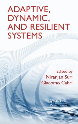 Adaptive, Dynamic, and Resilient Systems