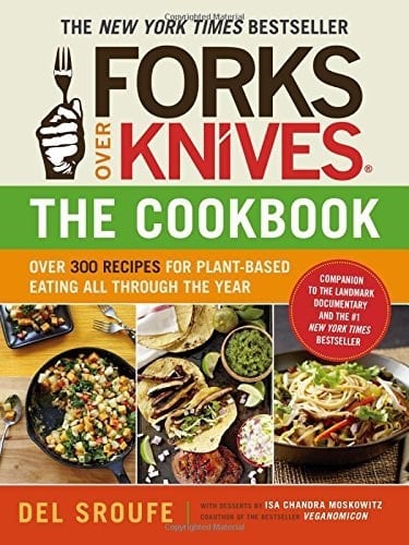 Forks Over Knives - the Cookbook