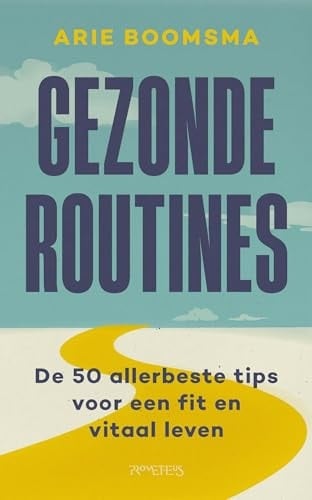 Gezonde routines de 50 allerbeste tips voor een fit en vitaal leven