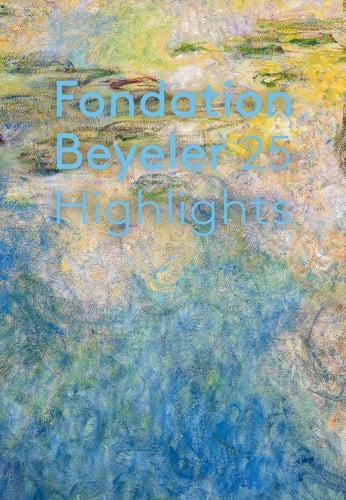 Fondation Beyeler - 25 Highlights
