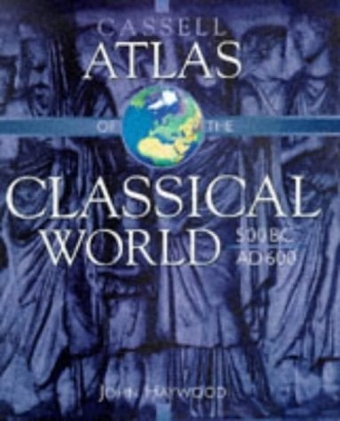 The Cassell Atlas of the Classical World 500 BC - AD 600