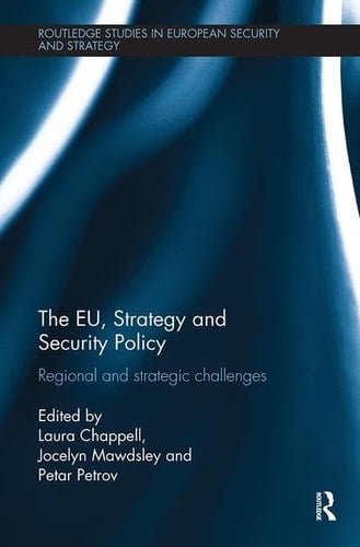 The EU, Strategy and Security Policy Regional and Strategic Challenges