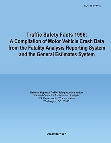 Traffic Safety Facts 1996 A Compilation of Motor Vehicle Crash Data from the Fatality Analysis Reporting System and the General Estimates Systems