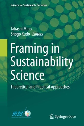 Framing in Sustainability Science Theoretical and Practical Approaches