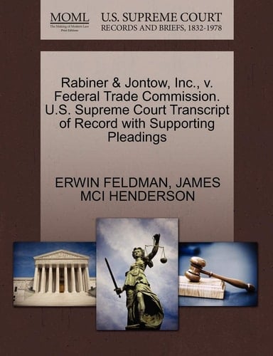Rabiner & Jontow, Inc., v. Federal Trade Commission. U.S. Supreme Court Transcript of Record with Supporting Pleadings