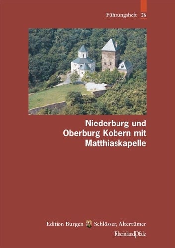 Niederburg und Oberburg Kobern mit Matthiaskapelle