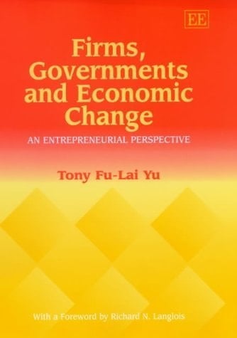 Firms, Governments and Economic Change: An Entrepreneurial Perspective