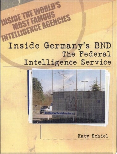 Inside Germanys BND The Federal Intelligence Service