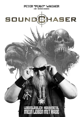 Soundchaser - lebenslänglich Heavy Metal, mein Leben mit Rage