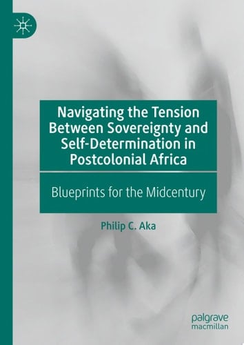 Navigating the Tension Between Sovereignty and Self-Determination in Postcolonial Africa