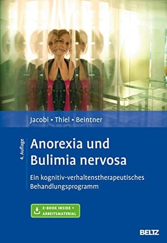 Anorexia und Bulimia nervosa ein kognitiv-verhaltenstherapeutisches Behandlungsprogramm : mit E-Book inside und Arbeitsmaterial