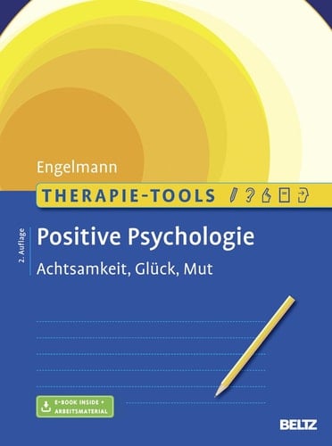 Therapie-Tools positive Psychologie Achtsamkeit, Glück, Mut ; mit E-Book inside und Arbeitsmaterial