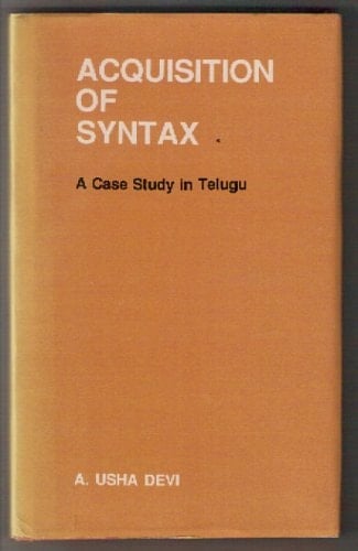 Acquisition of syntax: A case study in Telugu (Series in Indian languages and linguistics)