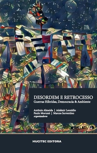 Desordem e retrocesso Guerras Híbridas, Democracia & Ambiente