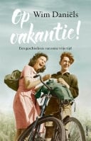 Op vakantie! Een geschiedenis van onze vrije tijd