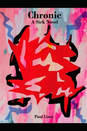 Chronic A Sick Novel