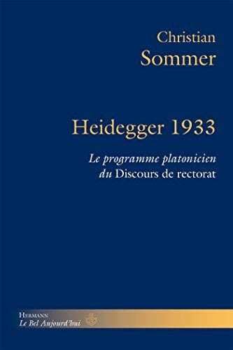 Heidegger 1933 le programme platonicien du Discours de rectorat