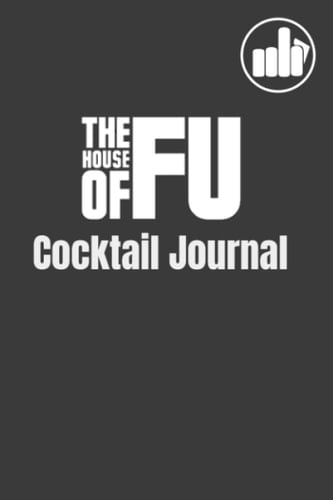 House of FU; Cocktail Journal (The House of FU)