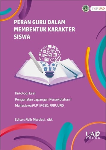 Peran Guru dalam Membentuk Karakter Siswa (Antologi Esai Mahasiswa Pendidikan Guru Sekolah Dasar)