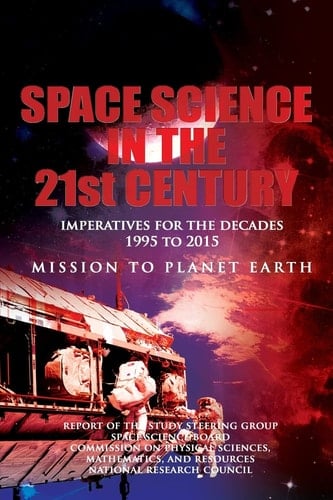Space Science in the Twenty-First Century Imperatives for the Decades 1995 to 2015: Mission to Planet Earth