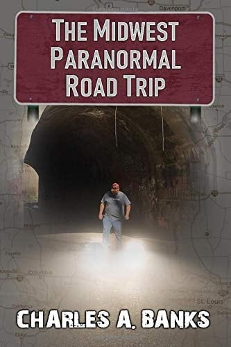The Midwest Paranormal Road Trip