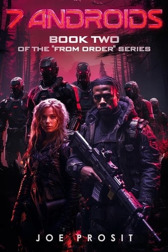 7 Androids Book Two of the "From Order" Series