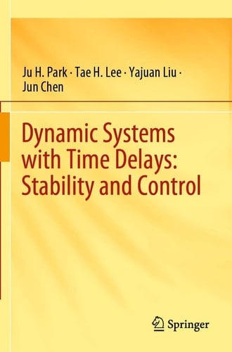 Dynamic Systems with Time Delays: Stability and Control