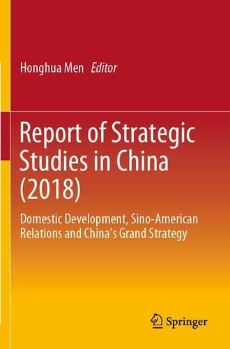Report of Strategic Studies in China (2018) Domestic Development, Sino-American Relations and China’s Grand Strategy