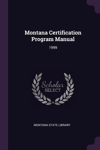 Montana Certification Program Manual 1999