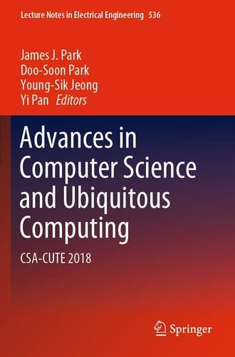 Advances in Computer Science and Ubiquitous Computing CSA-CUTE 2018