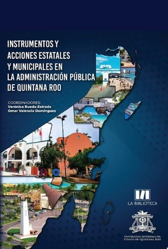 Instrumentos y Acciones Estatales y Municipales en la Administración Pública de Quintana Roo