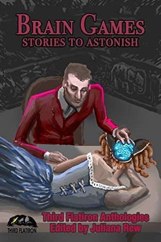 Brain Games: Stories to Astonish (Third Flatiron Anthologies Book 21)