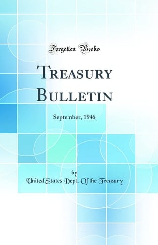 Treasury Bulletin September, 1946 (Classic Reprint)