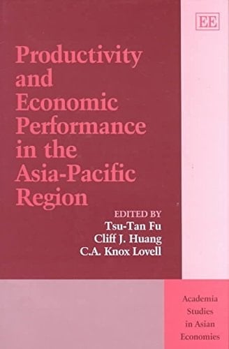 Productivity and Economic Performance in the Asia-Pacific Region (Academia Studies in Asian Economies series)