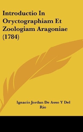 Introductio in Oryctographiam Et Zoologiam Aragoniae (1784)